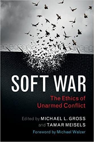 Soft War:  The Ethics of Unarmed Conflict - Original PDF + Epub